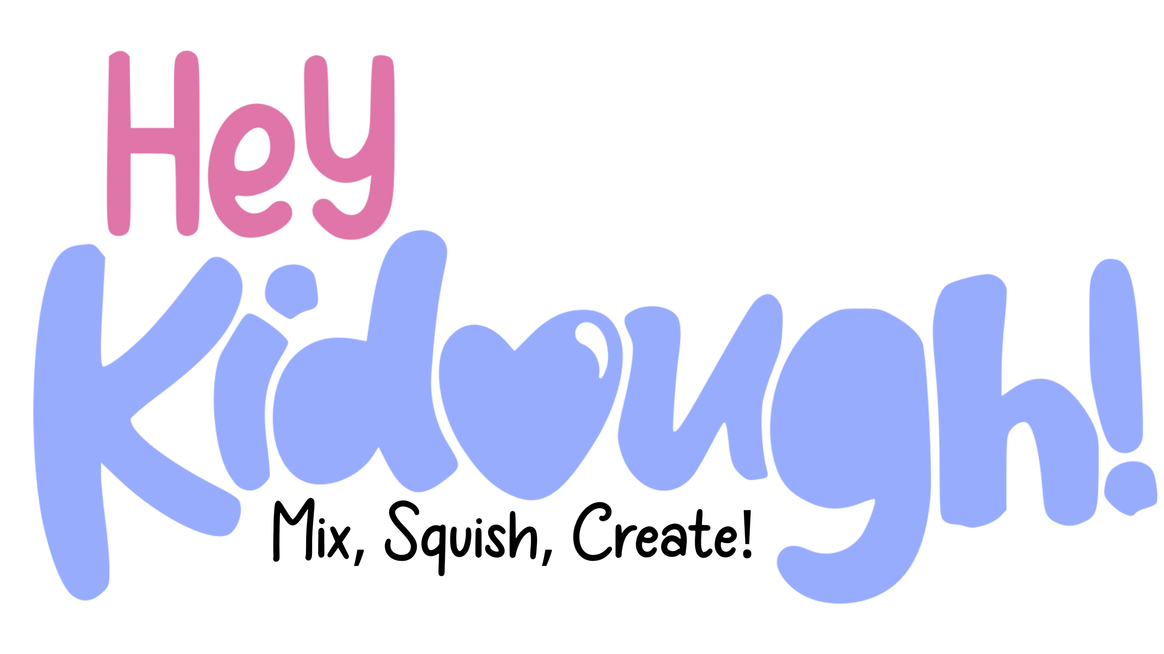 Hey Kidough!